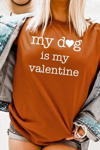 My Dog is My Valentine Graphic Tee - Jessiz Boutique