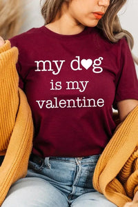 My Dog is My Valentine Graphic Tee - Jessiz Boutique