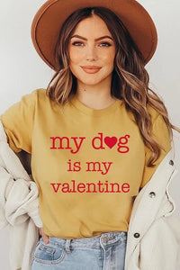 My Dog is My Valentine Graphic Tee - Jessiz Boutique