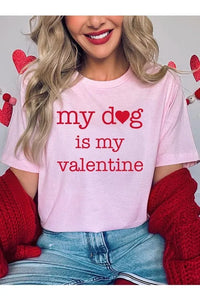 My Dog is My Valentine Graphic Tee - Jessiz Boutique