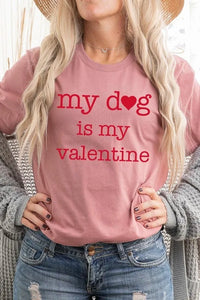 My Dog is My Valentine Graphic Tee - Jessiz Boutique