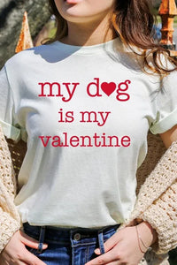 My Dog is My Valentine Graphic Tee - Jessiz Boutique