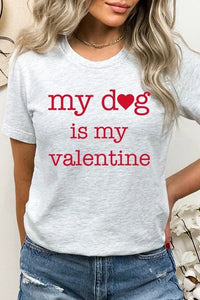 My Dog is My Valentine Graphic Tee - Jessiz Boutique