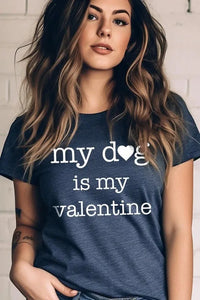 My Dog is My Valentine Graphic Tee - Jessiz Boutique